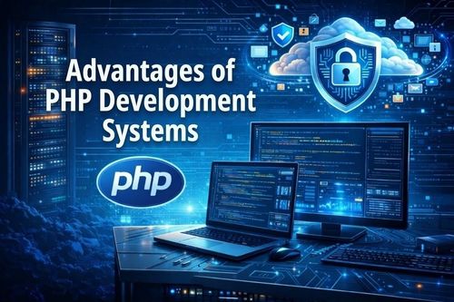 Advantages of PHP Development Systems