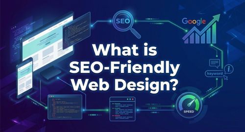 What Is SEO-Friendly Web Design?