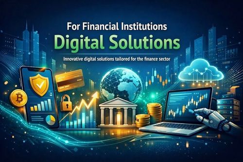 Digital Solutions for Financial Institutions